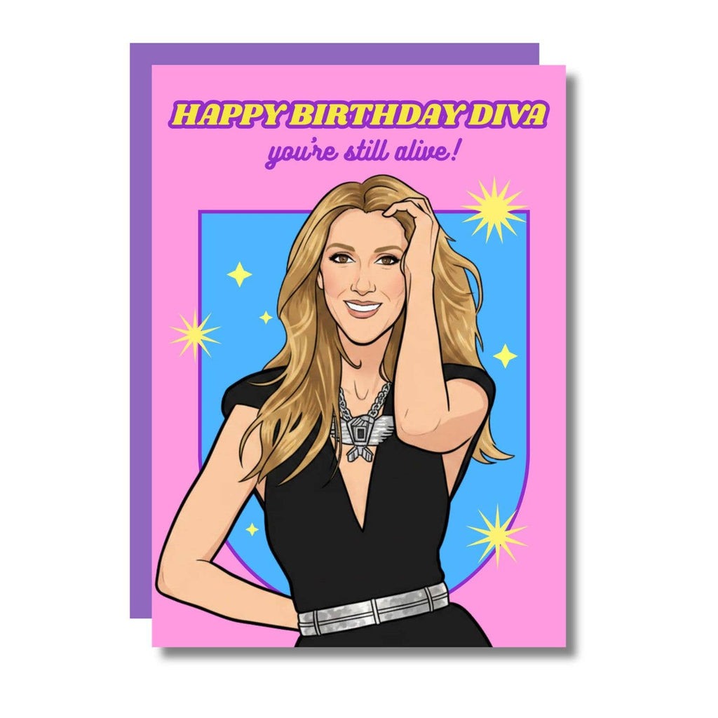 Joyeux anniversaire, diva ! Tu es toujours en vie ! Carte Céline
