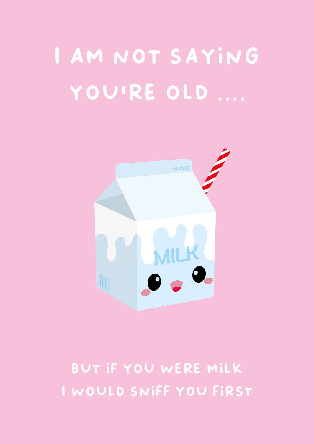 Carte d'anniversaire amusante – « Je ne dis pas que tu es vieux » lait