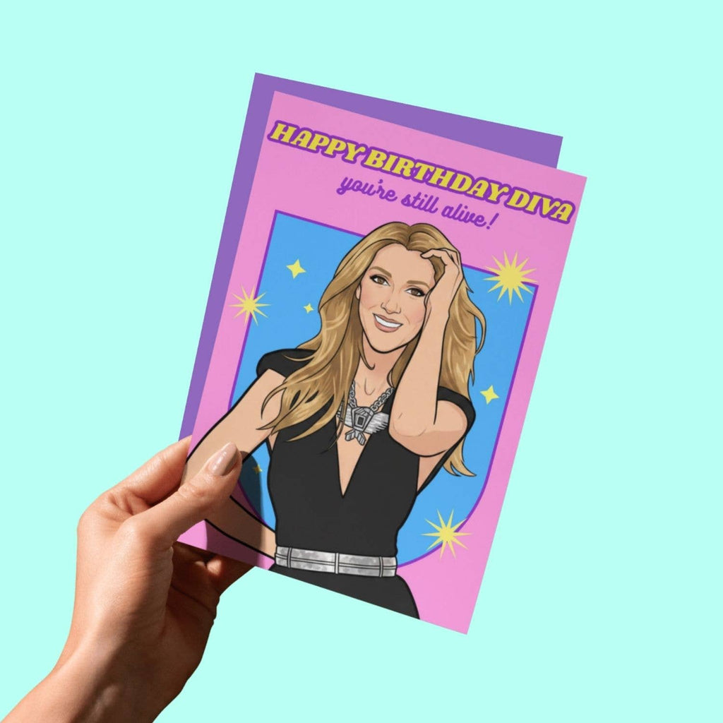 Joyeux anniversaire, diva ! Tu es toujours en vie ! Carte Céline