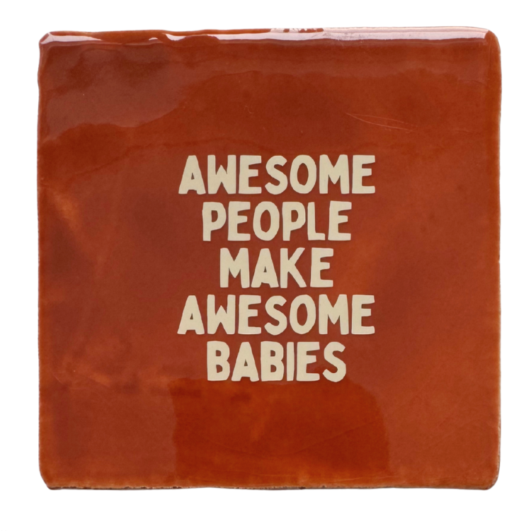 Carreau céramique fait main - Des gens formidables font des bébés formidables