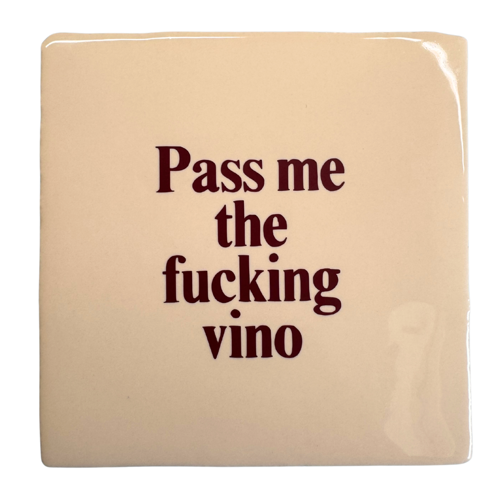 Carreau signature « Pass me the fucking vino »