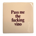 Carreau signature « Pass me the fucking vino »