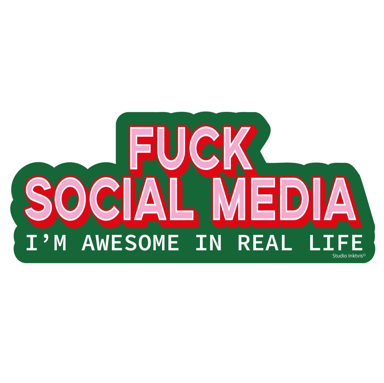 Autocollant Fuck les réseaux sociaux Je suis génial dans la vraie vie