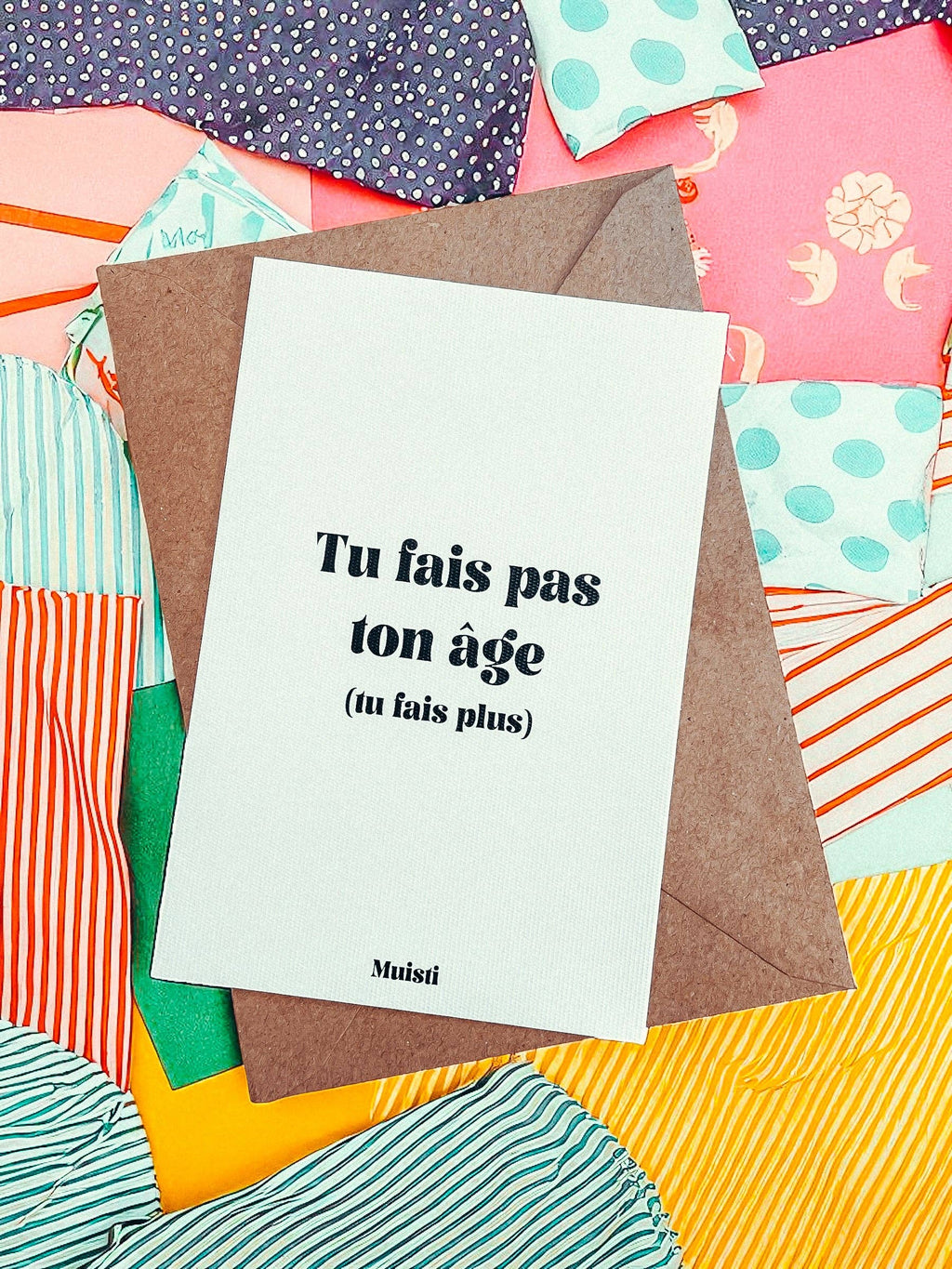 Carte postale message - Tu fais pas ton âge (tu fais plus)