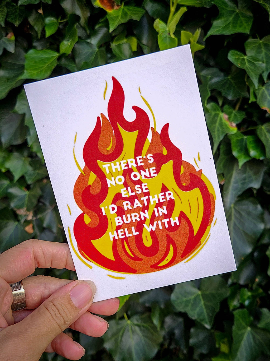 Impression riso « There is no one else I'd rather burn in hell with »