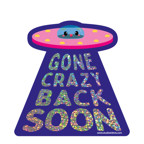 Autocollant pailleté OVNI « Gone crazy back soon »