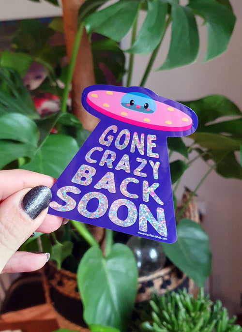 Autocollant pailleté OVNI « Gone crazy back soon »