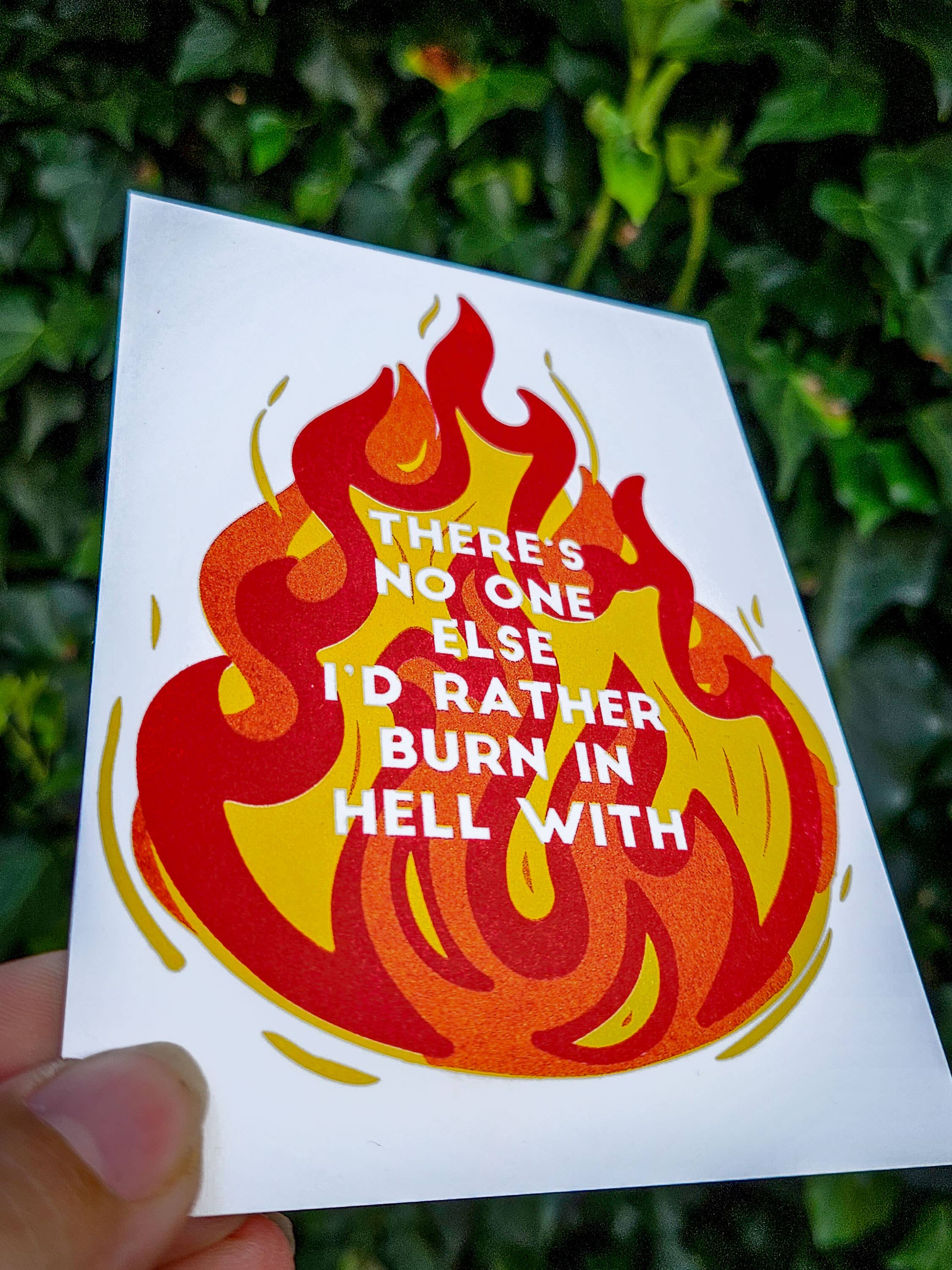 Impression riso « There is no one else I'd rather burn in hell with »